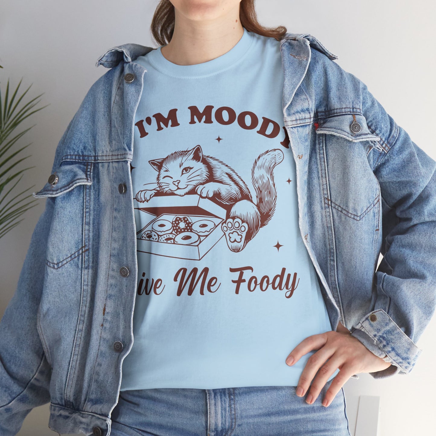 If I’m Moody, Give Me Foody
