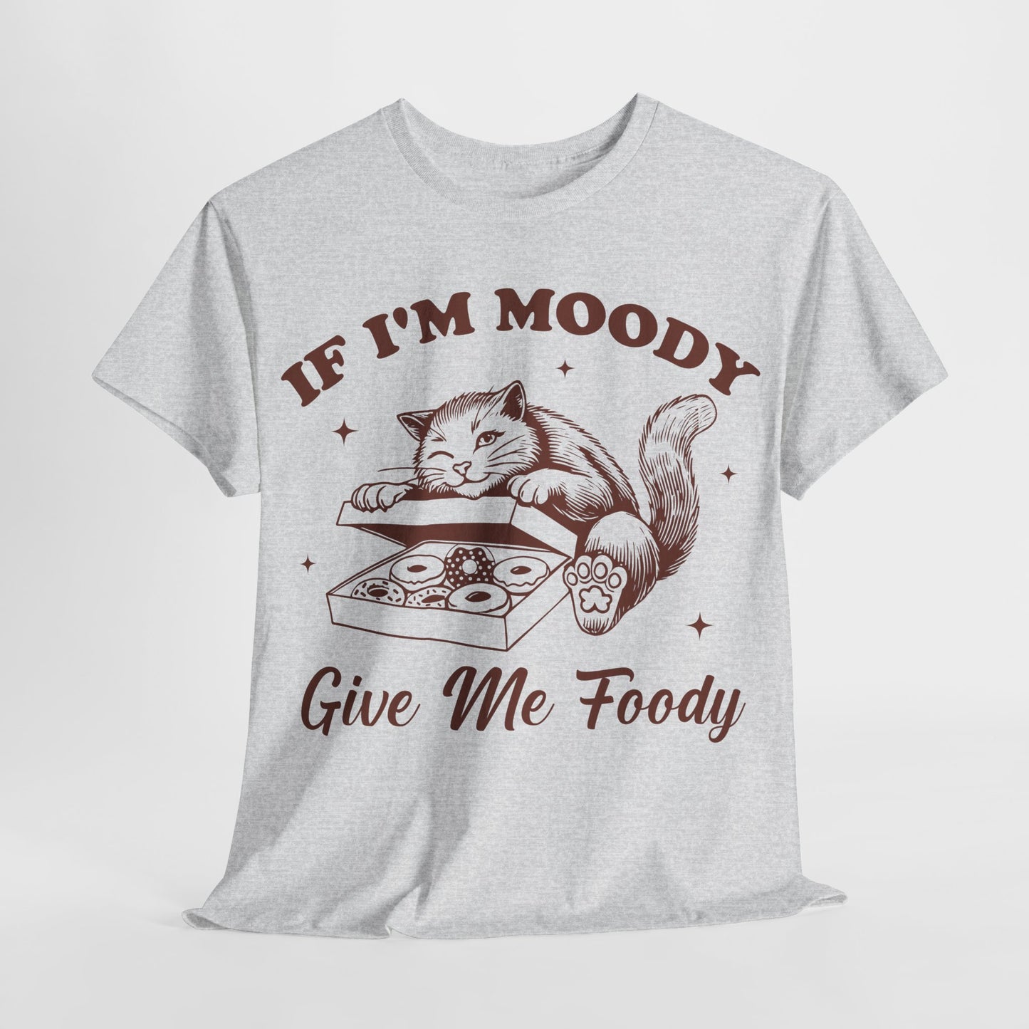 If I’m Moody, Give Me Foody