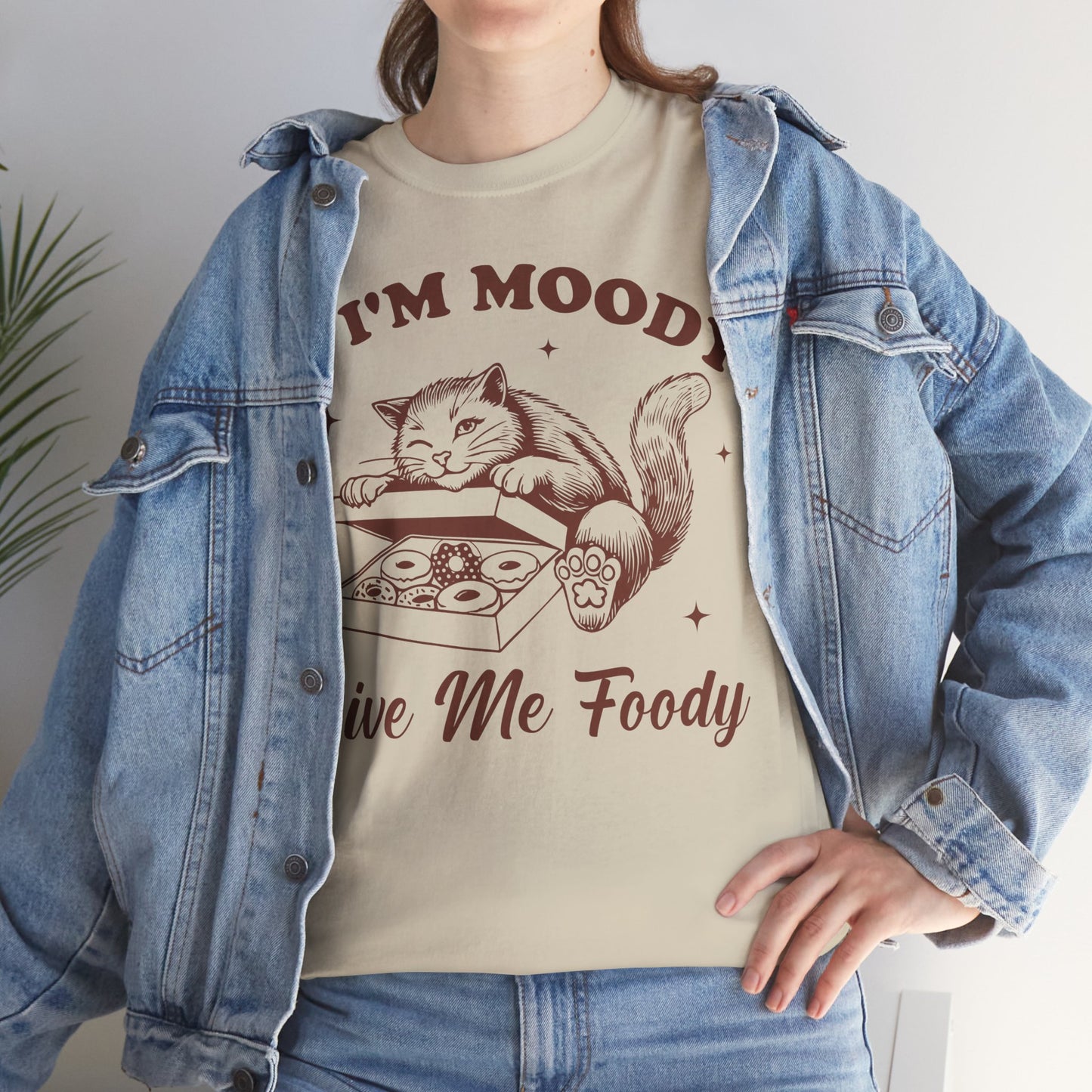 If I’m Moody, Give Me Foody
