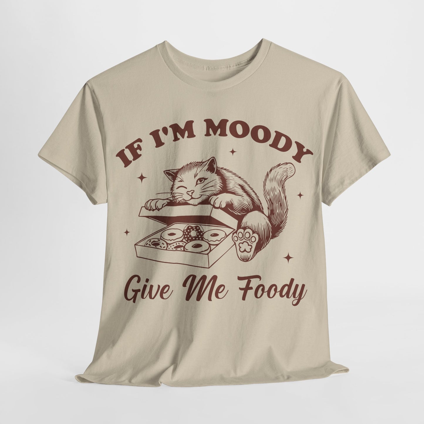 If I’m Moody, Give Me Foody