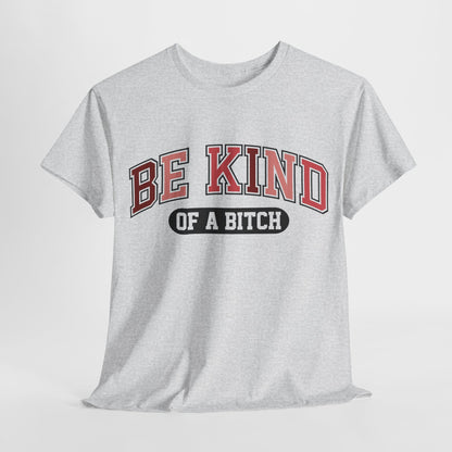 Be Kind of the Bitch | For the Witty