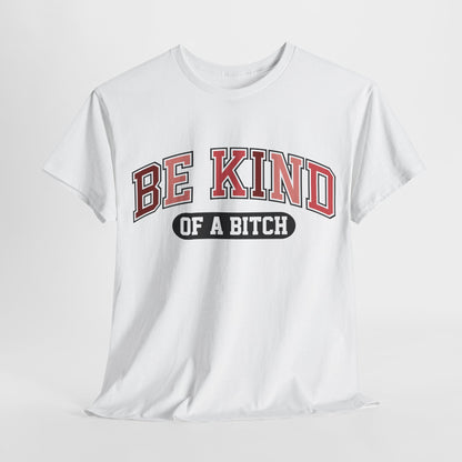 Be Kind of the Bitch | For the Witty