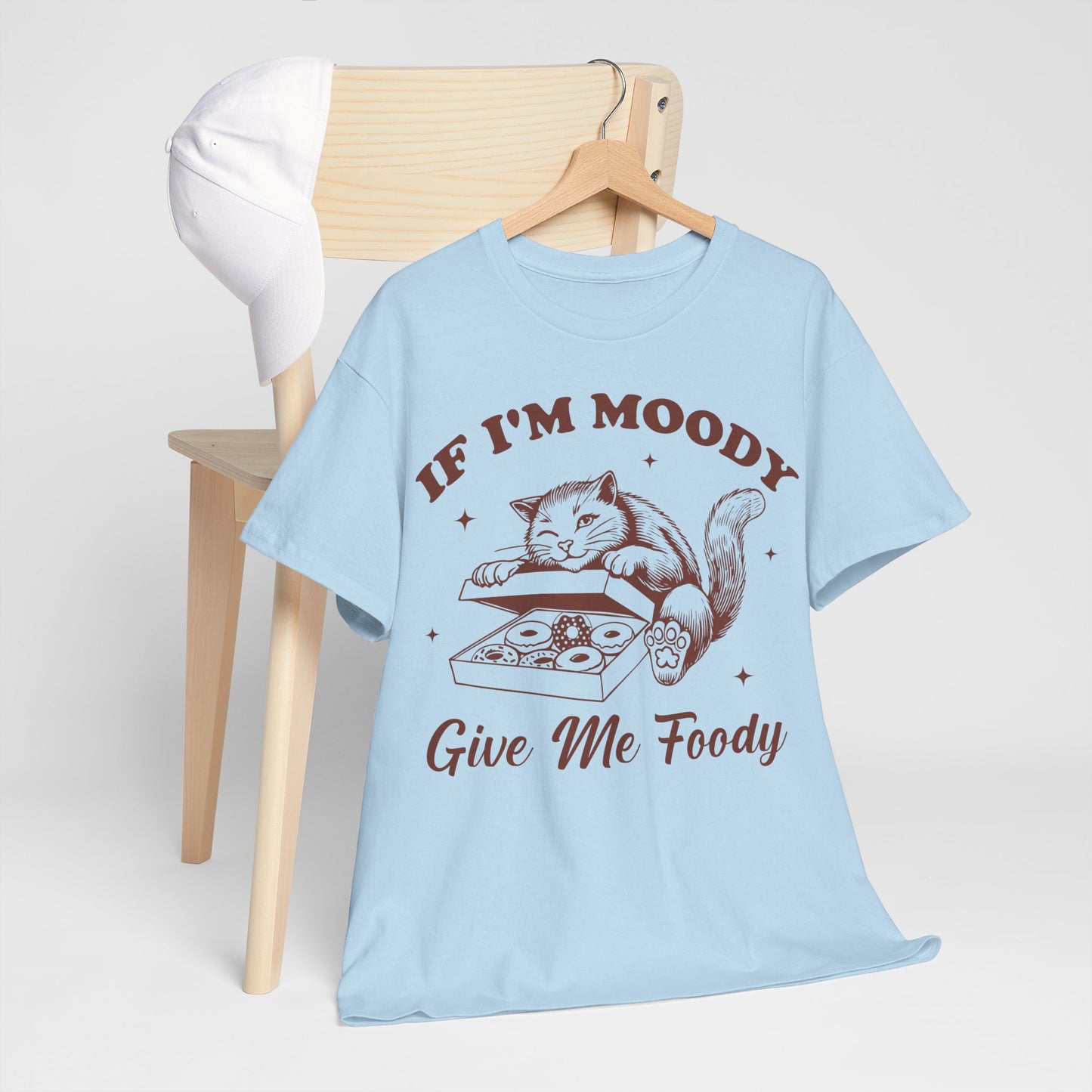 If I’m Moody, Give Me Foody