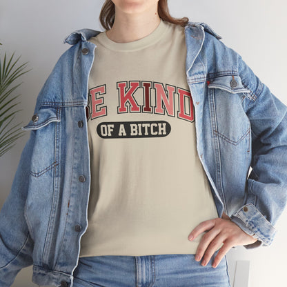 Be Kind of the Bitch | For the Witty