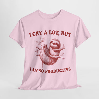 I Cry a Lot, but I'm So Productive
