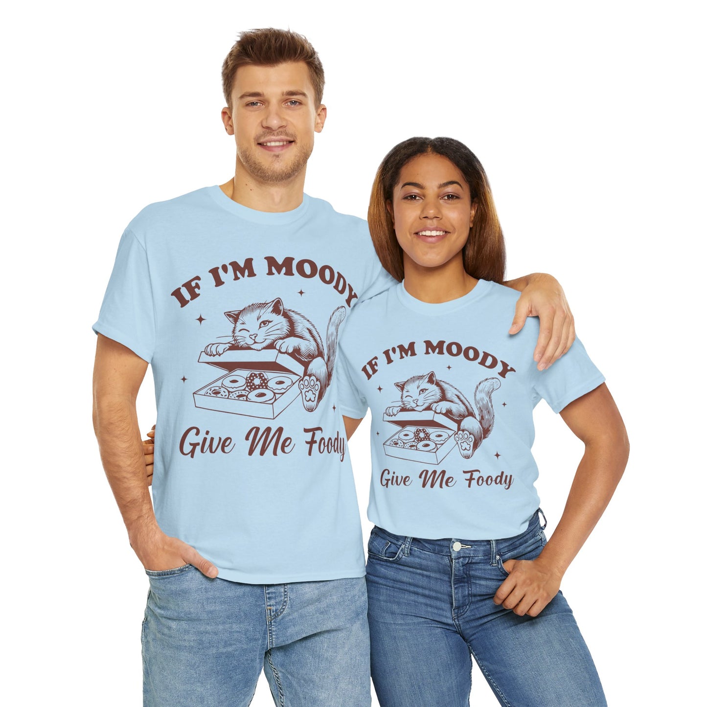 If I’m Moody, Give Me Foody